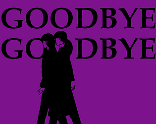 GOODBYE GOODBYE