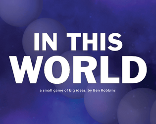 In This World   - A fast world-building game of big creativity 