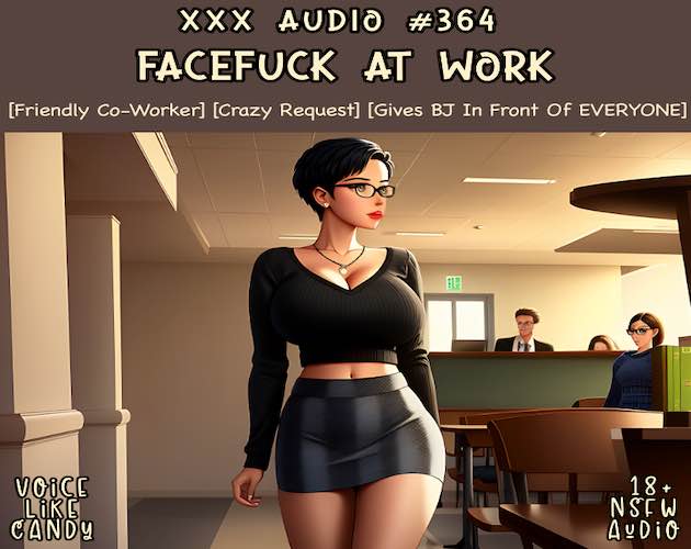Audio #364 - Facefuck At Work
