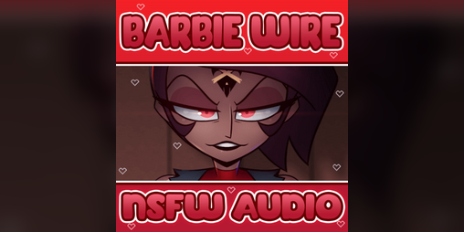 Cover image for [18+] Barbie Wire (EroAudio) [Helluva Boss]