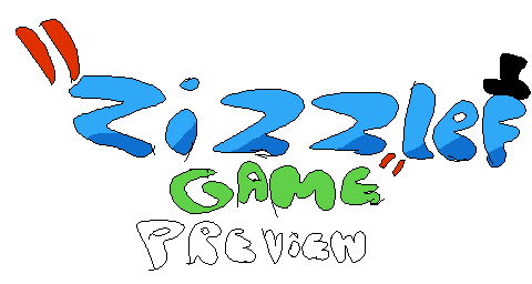 "zizzlef game" PREVIEW"!!