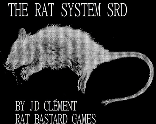 The Rat System SRD   - A simple, narrative focused d6 dice pool system 