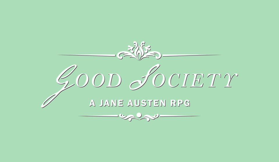 Good Society: A Jane Austen RPG (With Deck of Connections)