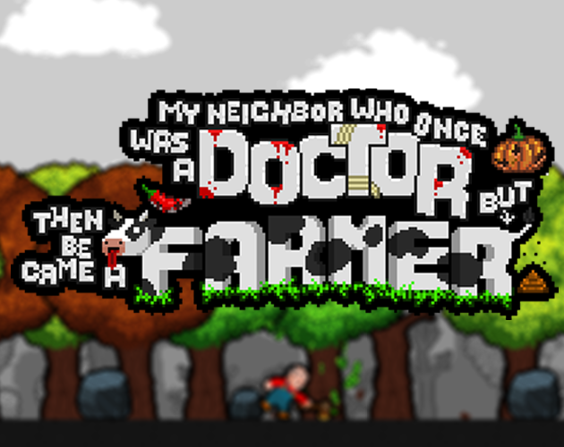 My Neighbor Who Once Was a Doctor but Then Became a Farmer