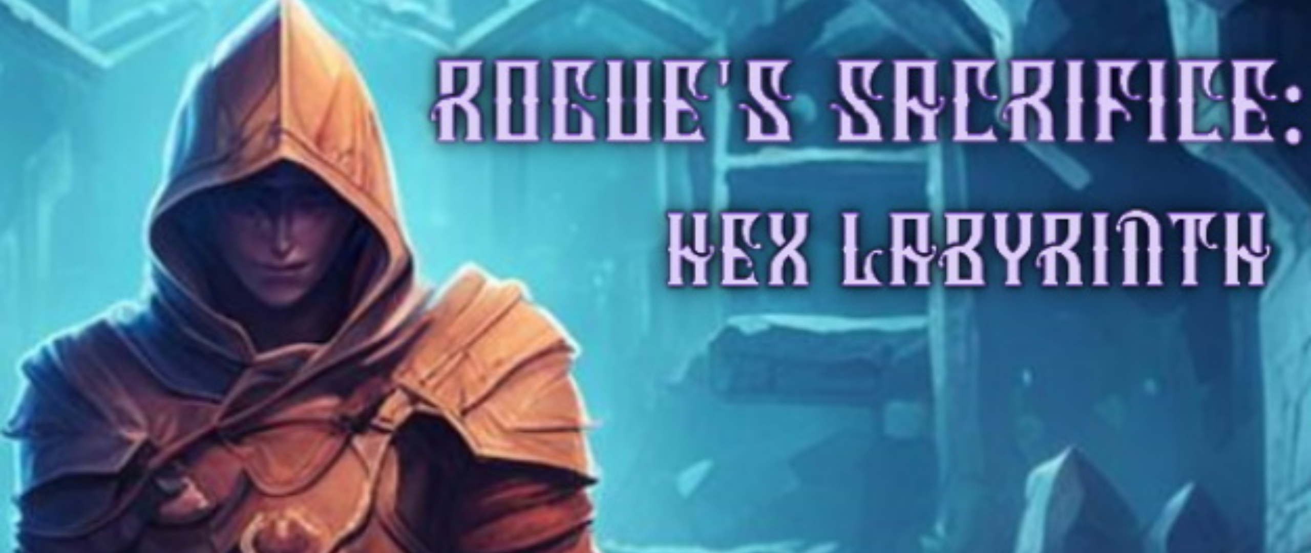 Rogue's Sacrifice: Hex Labyrinth