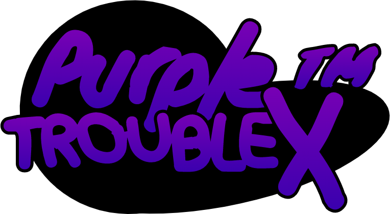 PURPLE TROUBLE™ X