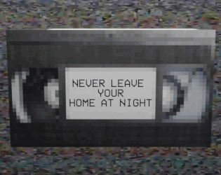 Never Leave Your Home At Night