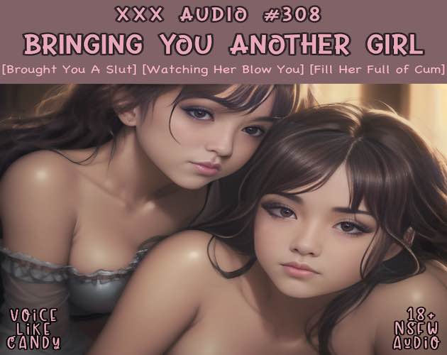 Audio #308 - Bringing You Another Girl
