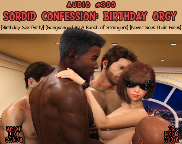 Audio #300 - Sordid Confession: Birthday Orgy
