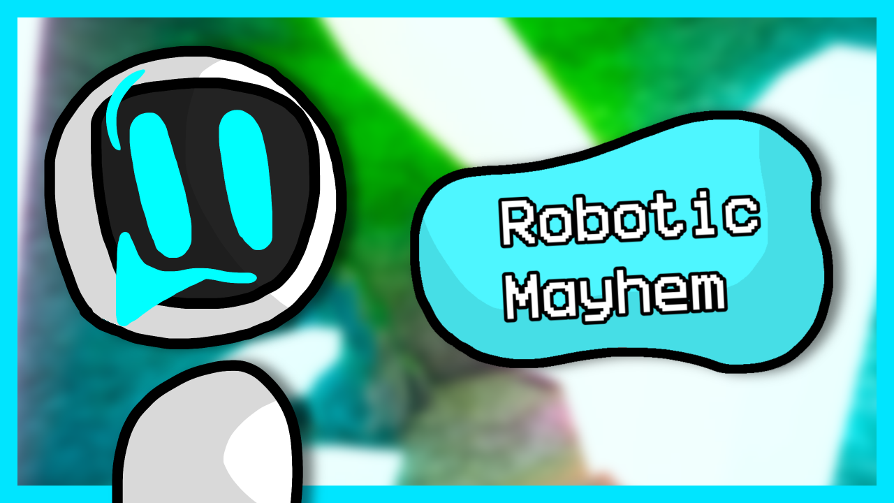 Robotic Mayhem