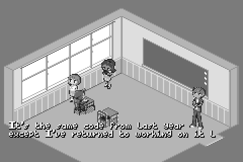 Screenshot from the current build of AAMLC demo ROM, showcasing a tiny monochrome isometric classroom with sprites of the characters hanging around. Nyra is standing near the window and aggressively playing something on her GBA, Yuuji is standing on the opposite side of the room thinking about something with his hands crossed, Tooru is sitting at a desk with his back facing the viewer and the team manager character on his left looking at the window and standing in a place that showcases the extremely primitive yet temporary z-order sorting I coded. The text on the bottom of the screenshot says: "It's the same code from last year except I've returned to working on it l".