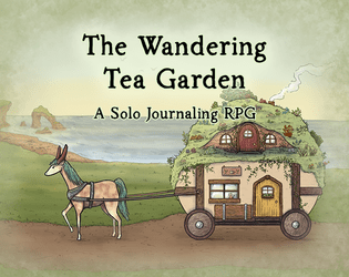 The Wandering Tea Garden   - A solo journaling RPG about owning a mobile tea shop and garden 