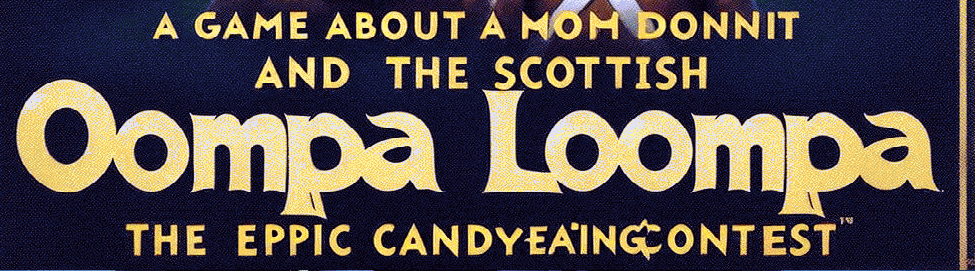 A game about a Scottish oompa loompa and the epic candy-eating contest