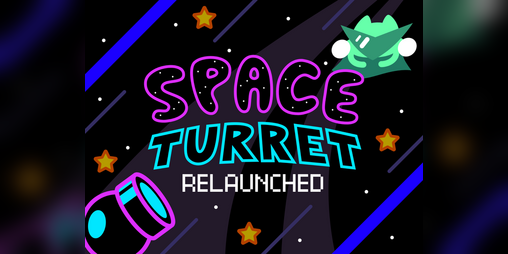 Cover image for Space Turret Relaunched