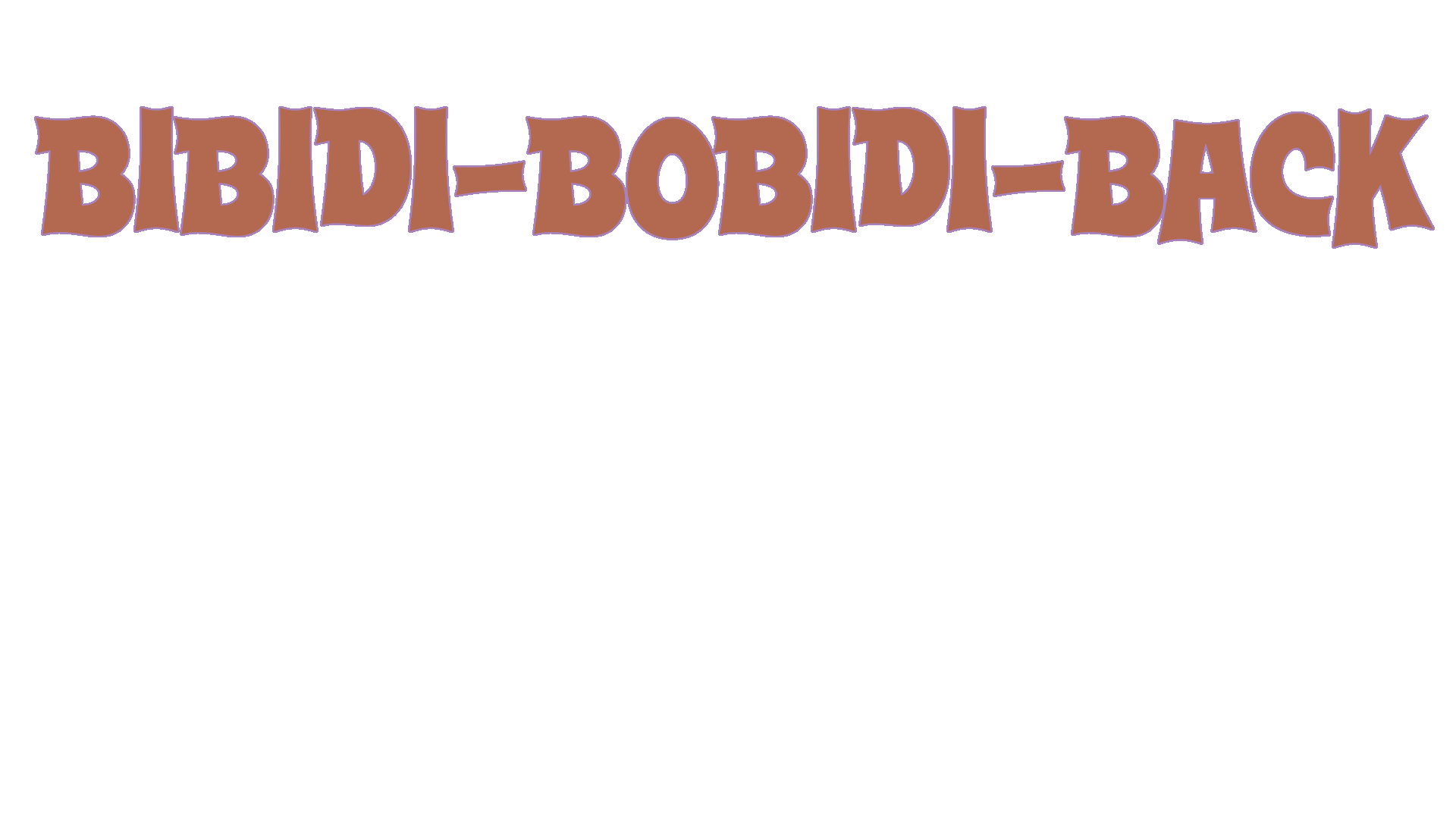 Bibidi-Bobidi-Back