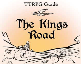 The Kinds Road (TTRPG Adventure Guide)   - TTRPG Fantasy Travel Adventure Inspiration Random Tables 