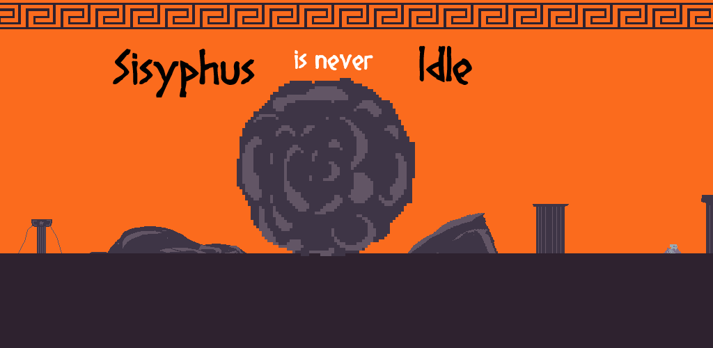 Sisyphus Is Never Idle