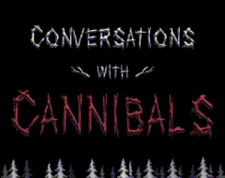 Conversations with Cannibals