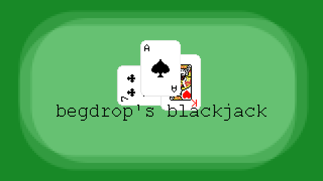 begdrop's blackjack