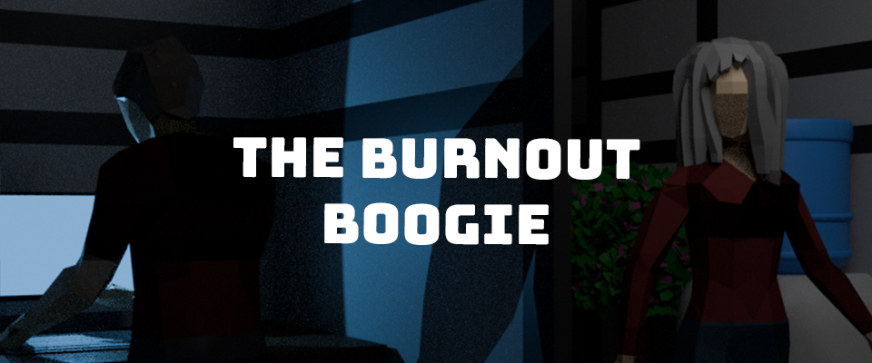The Burnout Boogie