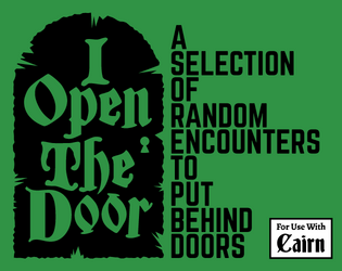I Open The Door   - A selection of random encounters to put behind a door. 