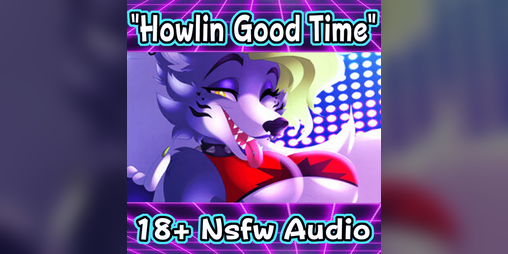 Cover image for [18+] Howlin' Good Time! (EroAudio) [FNAF:SB)