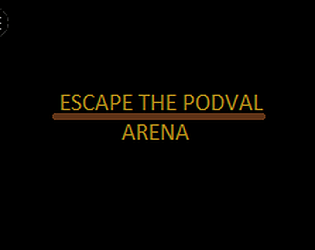 ESCAPE THE PODVAL: ARENA