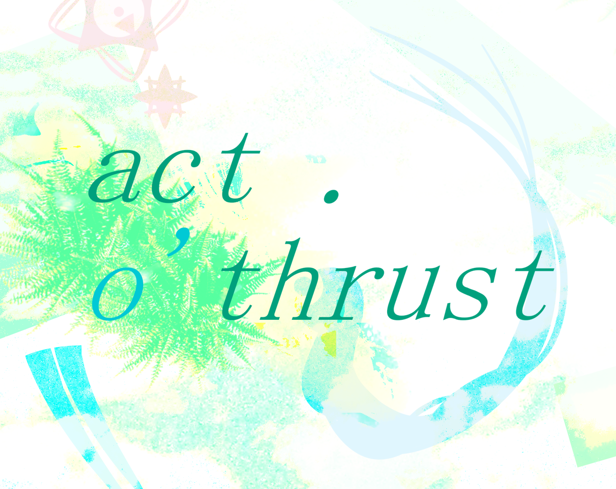 act . o'thrust