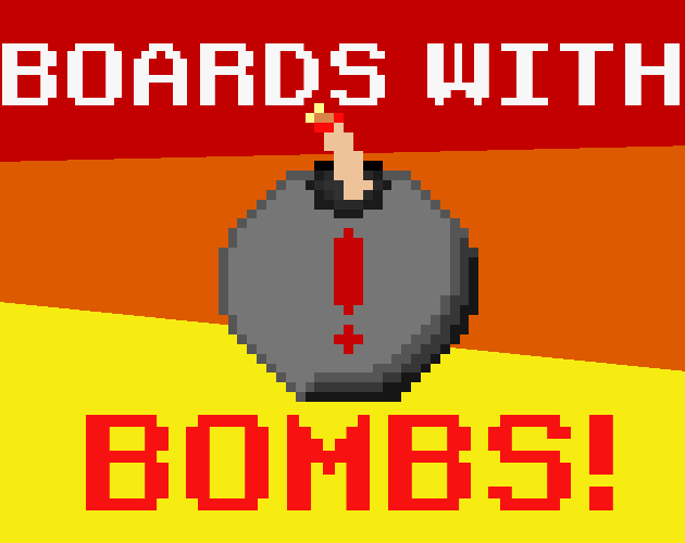 Boards with Bombs