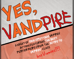 Yes, Vandpire   - Improv Performers vs Vampires - The TTRPG 