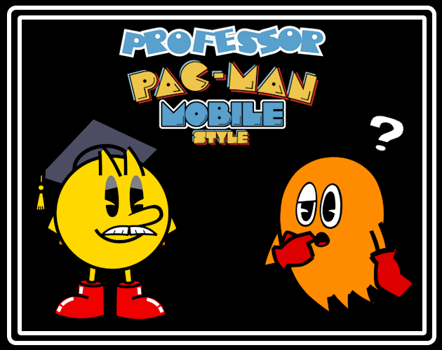 Cover image for (April Fools 2024) Professor Pac-Man: Mobile Style