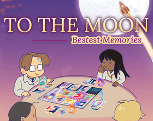 To the Moon: Bestest Memories   - The official 'To the Moon' series card game! 2-5 players race to capture memories of a lifetime. 