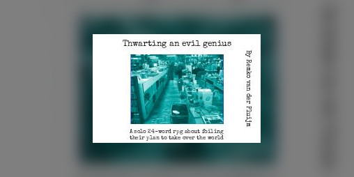 Cover image for Thwarting an evil genius - A 24 word RPG in a charity store