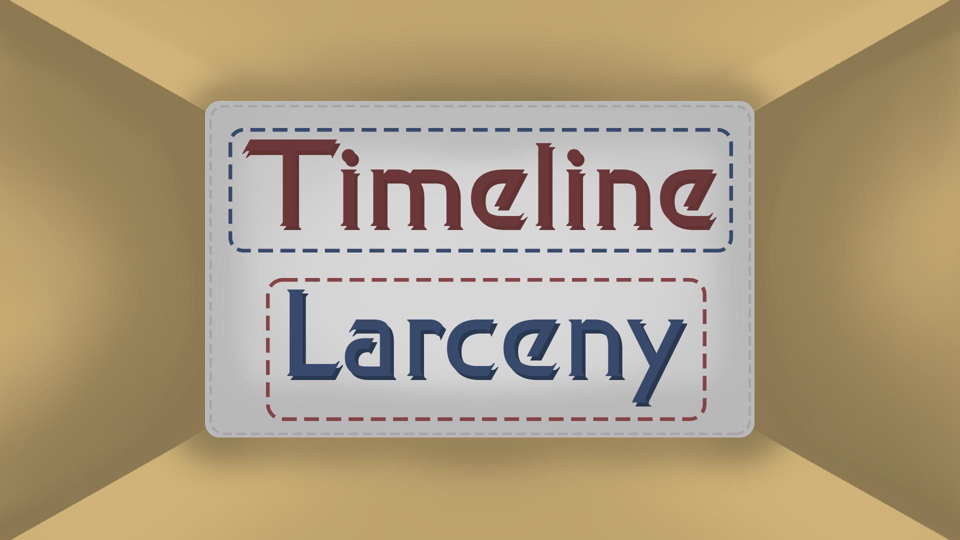 Timeline Larceny