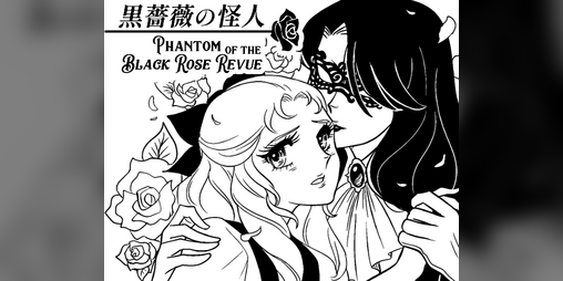Cover image for Phantom of the Black Rose Revue ～黒薔薇の怪人～