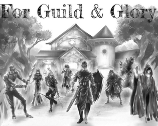 For Guild & Glory   - A FiTD exciting, fast paced fantasy roleplaying game 