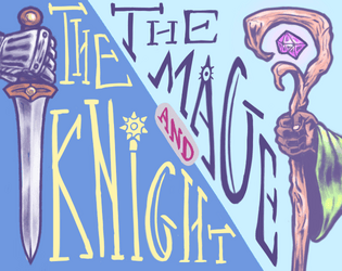 THE MAGE AND THE KNIGHT - a 2 roles TTRPG  