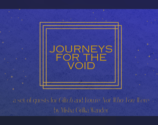 journeys for the void   - a quest set for Glitch and You're Not Who You Were 