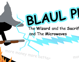 Blaul Plart  Museum Cop: The Wizard and the Sacrifice  and The Microwaves