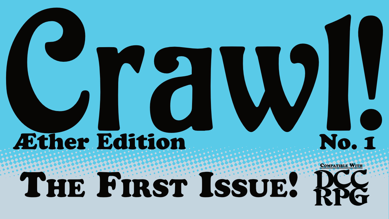 Crawl! no.1: Æther Edition!
