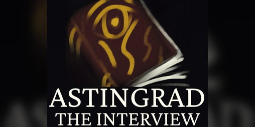 Cover image for Astingrad - The Interview
