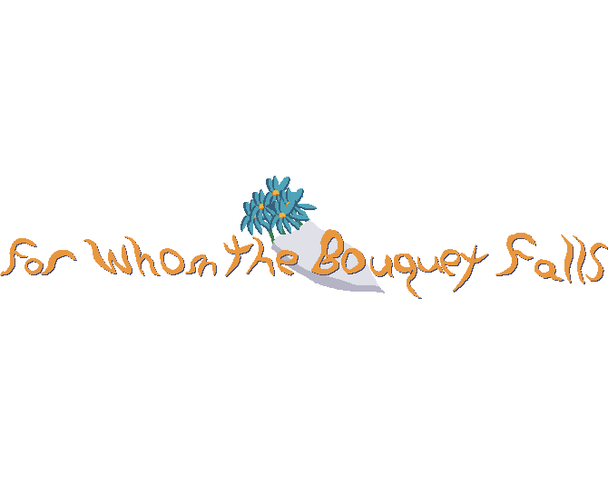 To Whom the Bouquet Falls (NaNoRenO Prototype)