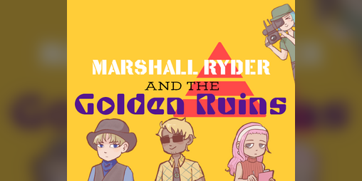 Cover image for Marshall Ryder and the Golden Ruins - PILOT