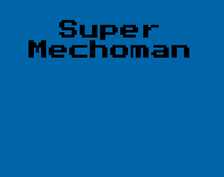 Super Mechoman