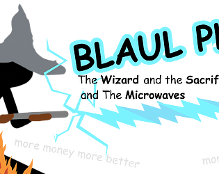Blaul Plart: Museum Cop. The Wizard, and the Sacrifice, and the Microwaves