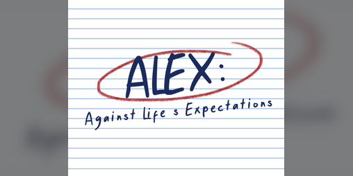 Cover image for ALEX: Against Life's Expectations