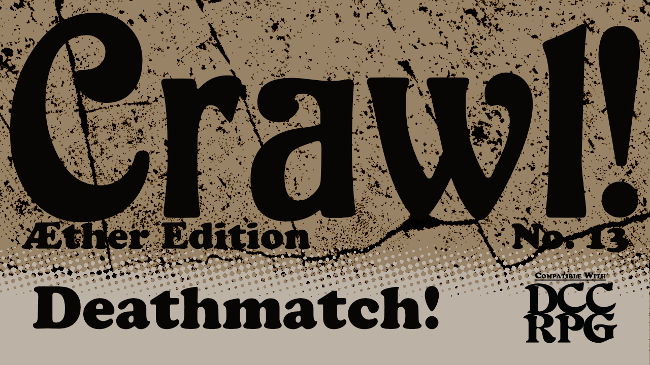Crawl! no.13: Deathmatch!