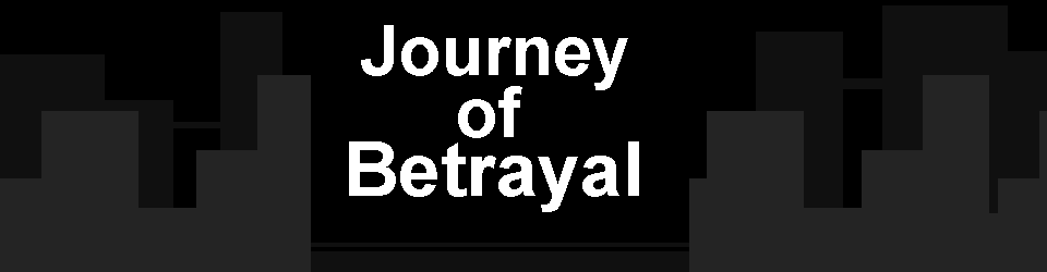 Journey of Betrayal