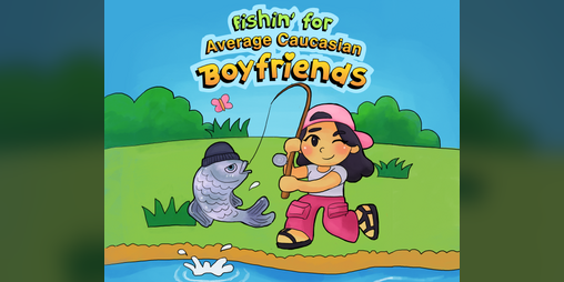 Cover image for Fishin' for Average Caucasian Boyfriends