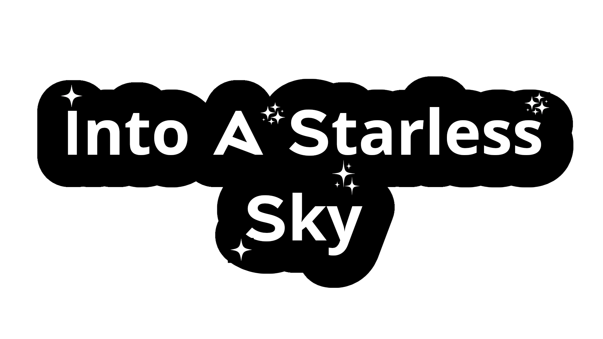 Into A Starless Sky